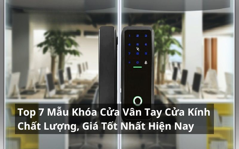 top mẫu khóa vân tay cửa kính