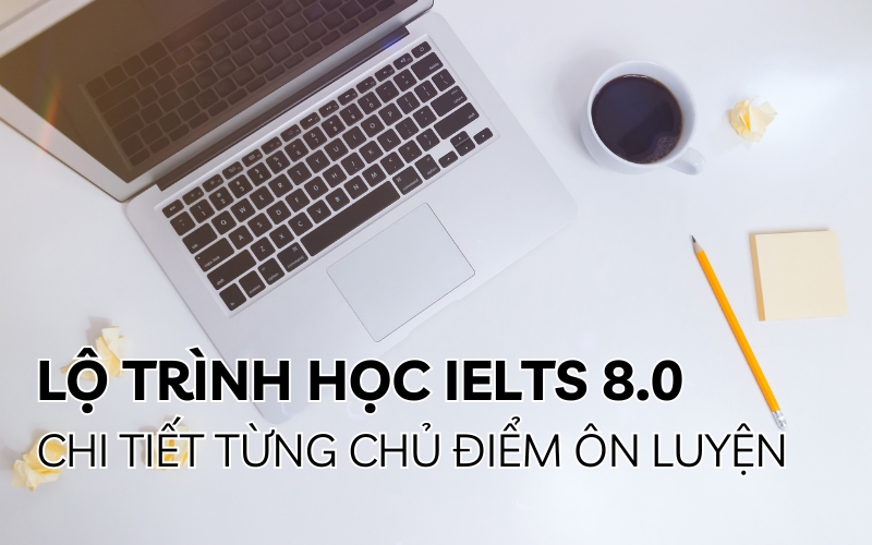 lộ trình học ielts 8.0