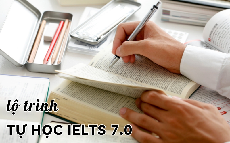 lộ trình tự học IELTS 7.0