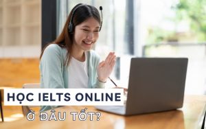 học IELTS online ở đâu tốt